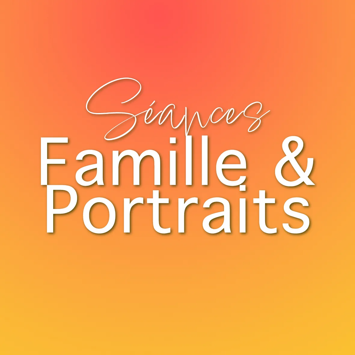 Portraits & Famille